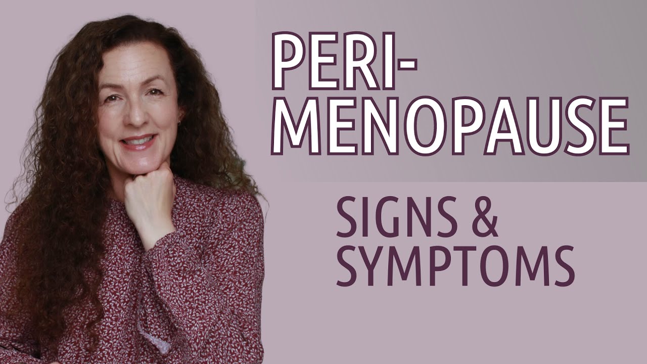 Perimenopause: Signs and Symptoms