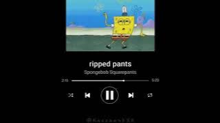 ripped pants - SpongeBob SquarePants ( Gustixa remix )