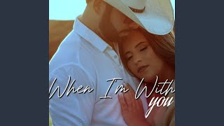 When Im With You