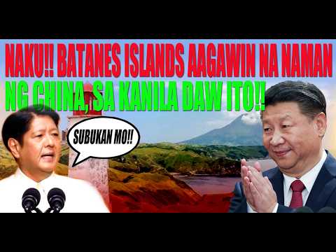 NAKU PO!! BATANES NA NAMAN ANG TARGET NG CHINA MGA KABABAYAN!! SOBRA NATO!