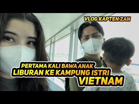 jackpot388 x dan777h5 - Pertama Kali Ajak Haris Liburan Ke Kampung Istri di Vietnam | Vlog Kapten ZAN