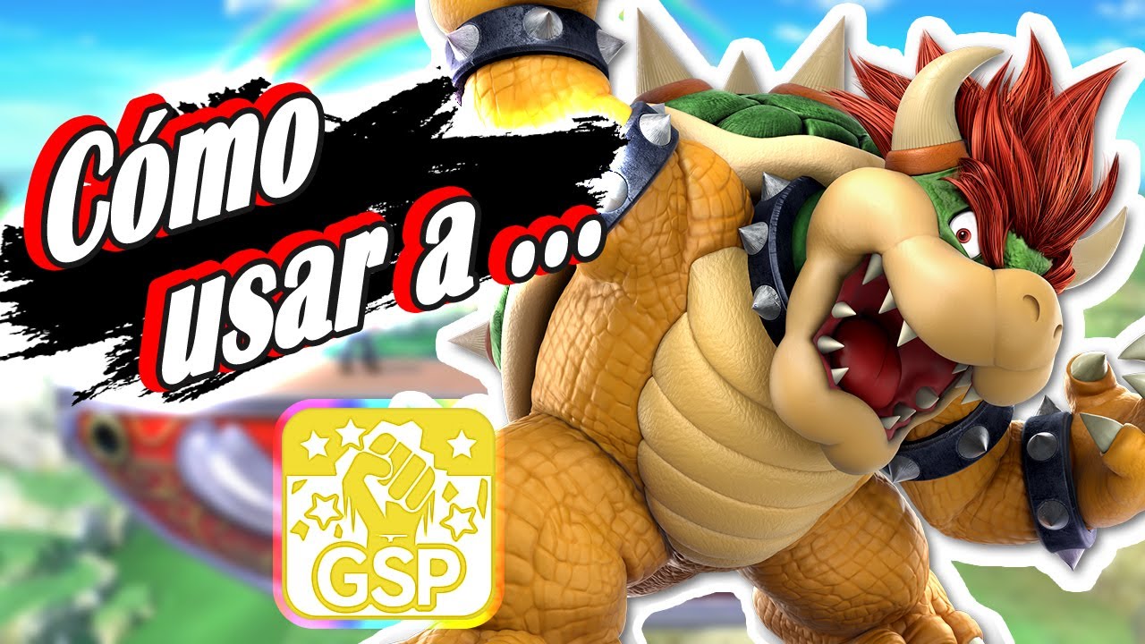 💥CÓMO usar a BOWSER (Guía y consejos) | Super Smash Bros. Ultimate