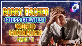 History Of Chess - Bobby Fischer, Greatest Chess Champions I Bobby Fischer Documentary (Part I) History Of Chess - Bobby Fischer, Greatest Chess Champions I Bobby Fischer Documentary (Part I)