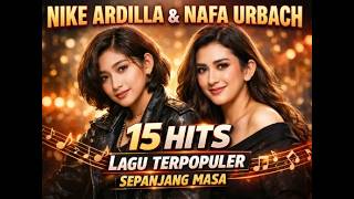 TERPOPULER! LAGU PALING HITS NIKE ARDILA DAN NAFA URBAC PALING DI CARI
