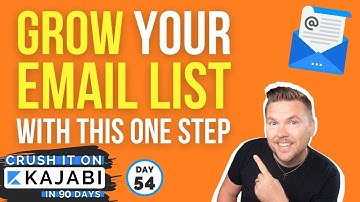 Kajabi: How to Grow Your Email List (Day 54 of 90) Crush it on Kajabi