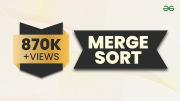 MERGE SORT ALGORITHM | Sorting Algorithm | DSA | GeeksforGeeks