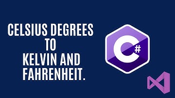 How to Convert from celsius degrees to Kelvin and Fahrenheit Using C# || C# Titirial in Hindi.