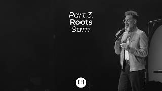 Roots Part 3 | Ps George Georgiou | Sunday 9AM