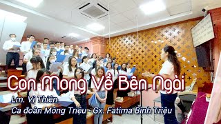 CON MONG VỀ BÊN NGÀI - Lm. Vị Thiên | Ca đoàn Mông Triệu | Gx. Fatima Bình Triệu