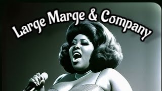 I'm Not Pregnant, I'm Just Fat -- Large Marge & Company (1966)