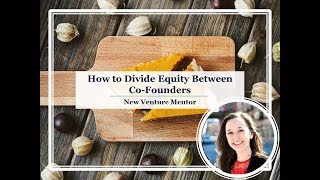 Tips for Splitting Equity Between Company Co-Founders