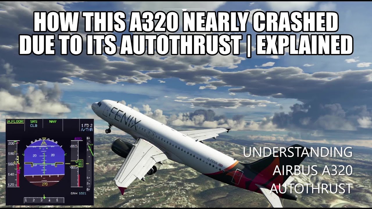 Real A320 Nearly Crashed Due To Autothrust How? Autopilot