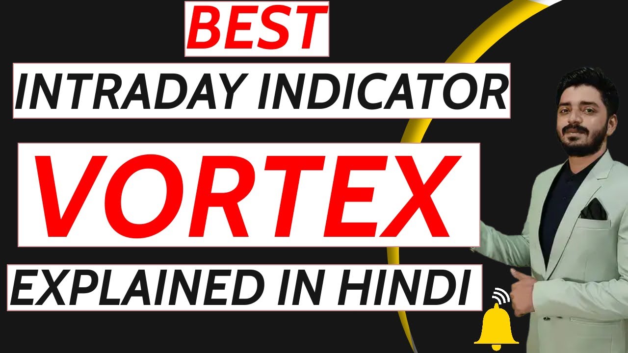 VORTEX TECHNICAL INDICATOR | BEST Intraday Indicator | Technical Analysis in Hindi | Investiniti