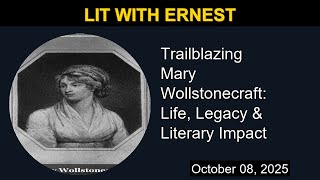 Trailblazing Mary Wollstonecraft: Life, Legacy & Literary Impact | Lit with Ernest