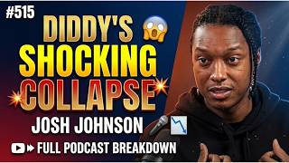 Josh Johnson on Diddy’s Shocking Collapse & Kamala Harris's Relay Race #515