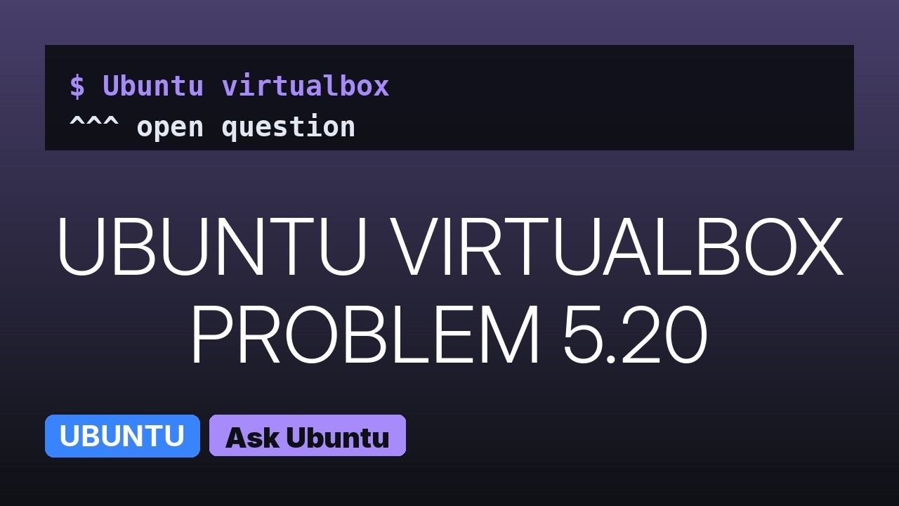 Ubuntu Virtualbox Error Ubuntu: VirtualBox 5.20 on ubuntu 16.04 ERROR - YouTube