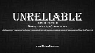How to Pronounce unreliable with Meaning, Phonetic, Synonyms and Sentence Examples