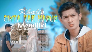 Download Lagu Khalis - Cinta Tak Harus Memiliki (Official Music Video) MP3