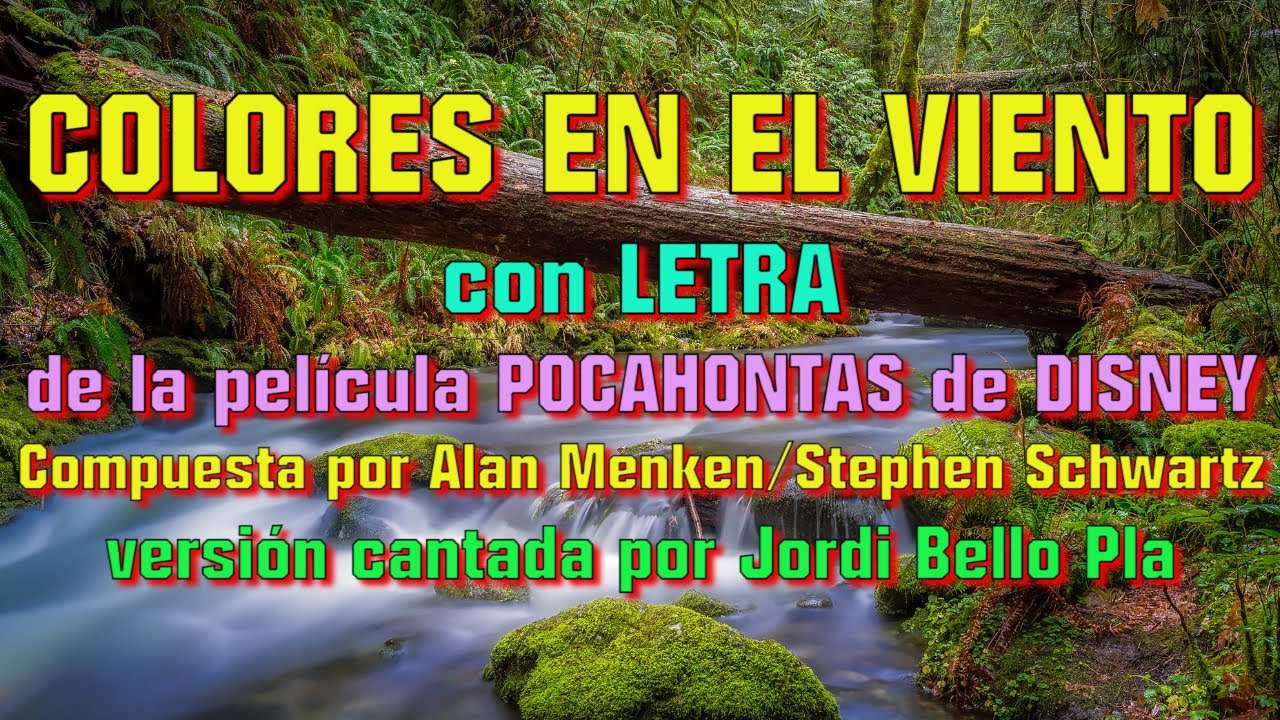 COLORES EN EL VIENTO - con LETRA - de la película POCAHONTAS de DISNEY