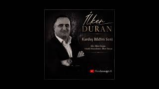 Kardeş Bildim Seni / İlker Duran