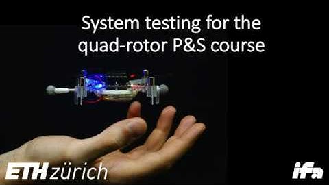 System testing for the quad-rotor P&S course