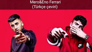 Mero-Eno Ferrari [Türkçe çeviri]