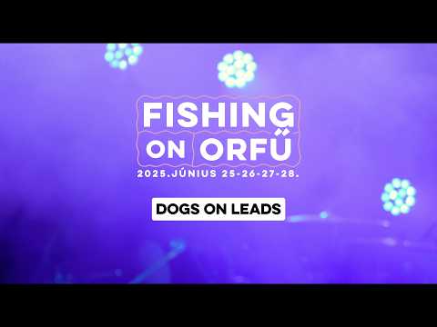 Dogs On Leads - Fishing on Orfű 2025 (Teljes koncert)