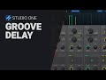 A guide to GROOVE DELAY Studio One 6 - deep dive tutorial