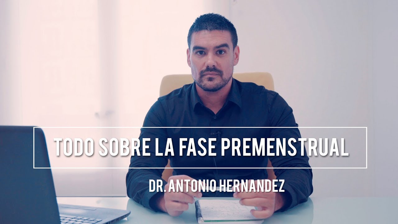 TODO LO QUE DEBES SABER DE LA FASE PREMENSTRUAL | Dr. Antonio Hernández whey protein complex 100