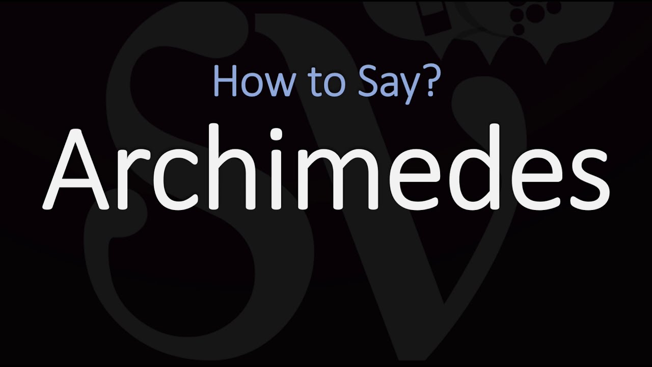 How To Pronounce Archimedes