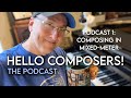 Composing in mixed meter  the hello composers podcast ep1