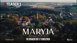Maryja. Matka Papieża Teaser 1 W Kinach Od 17 Kwietnia