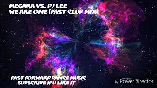 Megara Vs. DJ Lee - We Are One (Fast Club Mix)