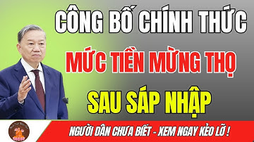 Mức Tiền Mừng Thọ Người Cao Tuổi Sau Sáp Nhập Theo Luật Mới 2025