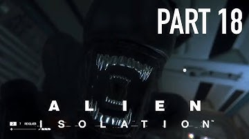 Alien: Isolation - Escape The Med Facility (Part 18 Gameplay No Talking)