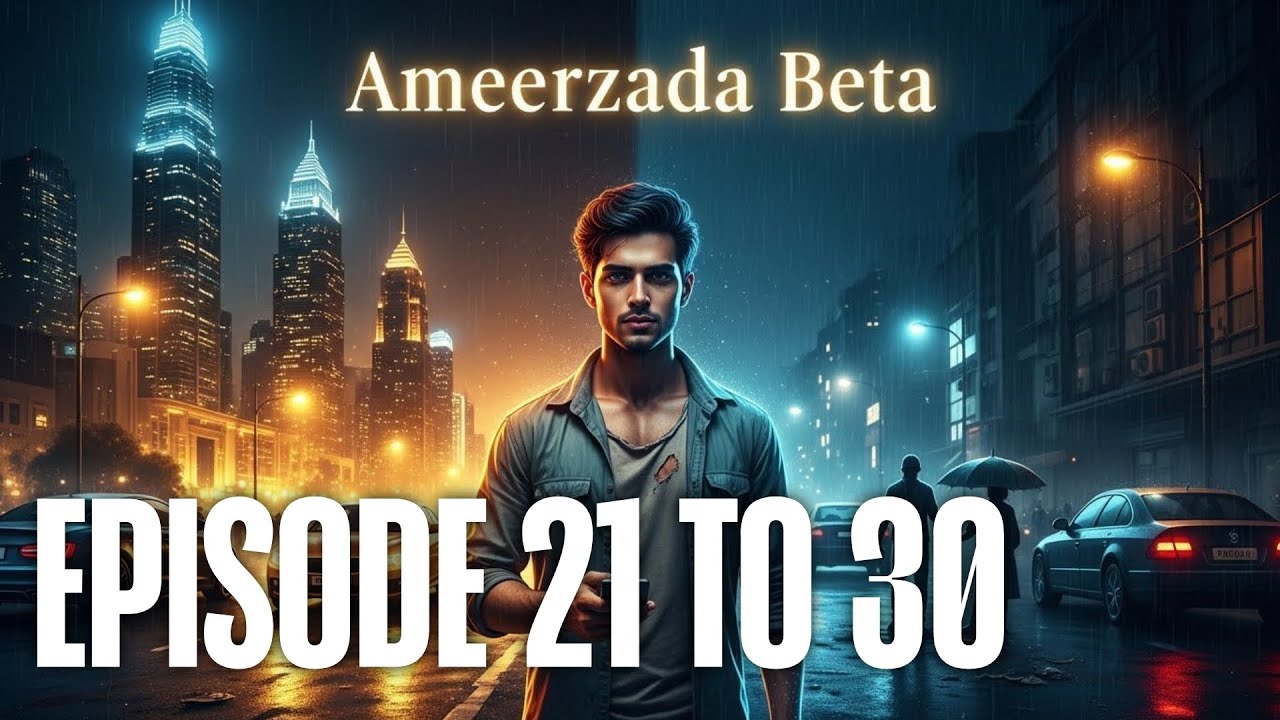 Ameerzada Beta Episode 21 to 30 in Hindi || hindi audio book || kukufm viral novel #kukufm #viral
