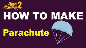How to Make a Parachute in Little Alchemy 2? | Step by Step Guide!