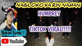 Nagloko ka rin naman - HUMPREY [ Prod by. Pacific ] (REACTION VIDEO)