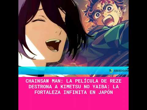 Chainsaw Man: La película de Reze destrona a Kimetsu no Yaiba: La Fortaleza Infinita en Japón