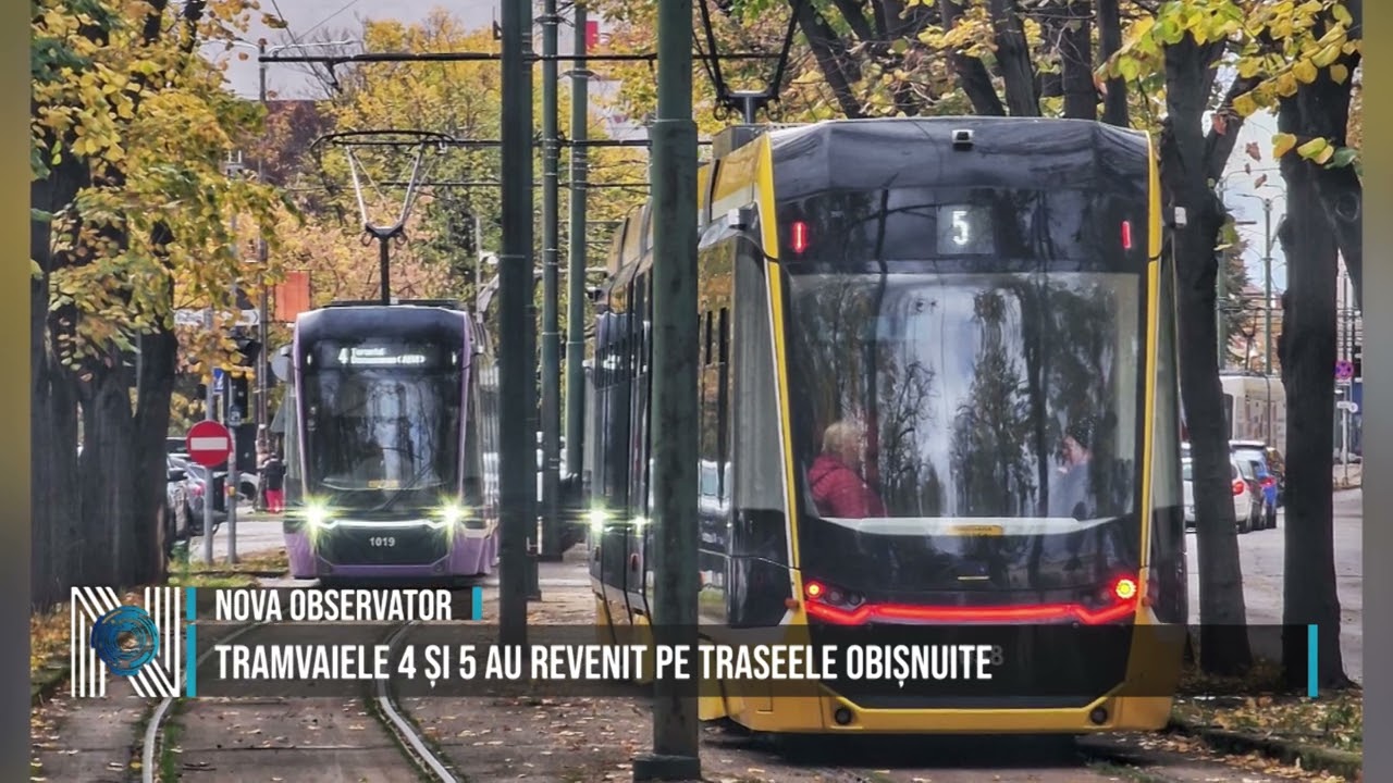 Tramvaiele 4 și 5 au revenit pe traseele obișnuite 