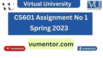 CS601 Assignment No 1 Solution Spring 2023 | 100% Correct Solution With Solution File | VU Mentor