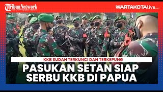 Pasukan Setan Siap Serbu KKB Di Papua