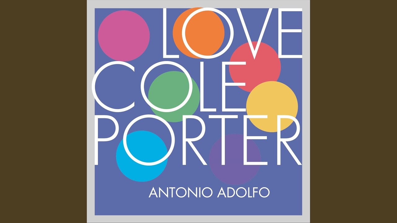 Easy to Love · Antonio Adolfo - Love Cole Porter