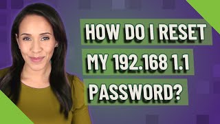 How do I reset my 192 168 1 1 password