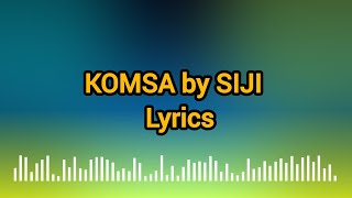 KOMSA by SIJI _ Lyrics