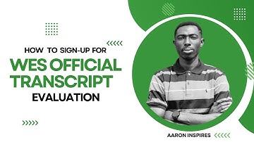 WES OFFICIAL TRANSCRIPT EVALUATION SIGNUP | FULL VIDEO