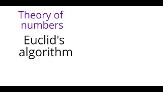 Theory of numbers: Euclid's algorithm