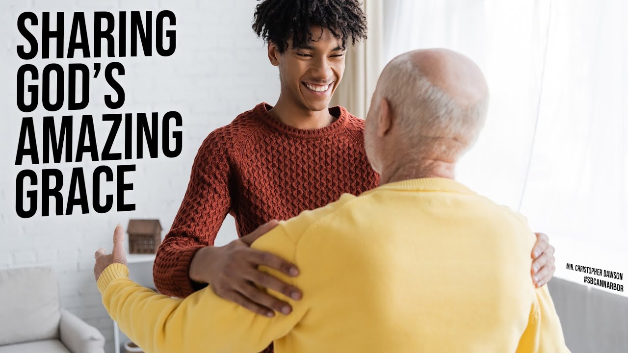 Sharing God’s Amazing Grace | Min. Christopher Dawson