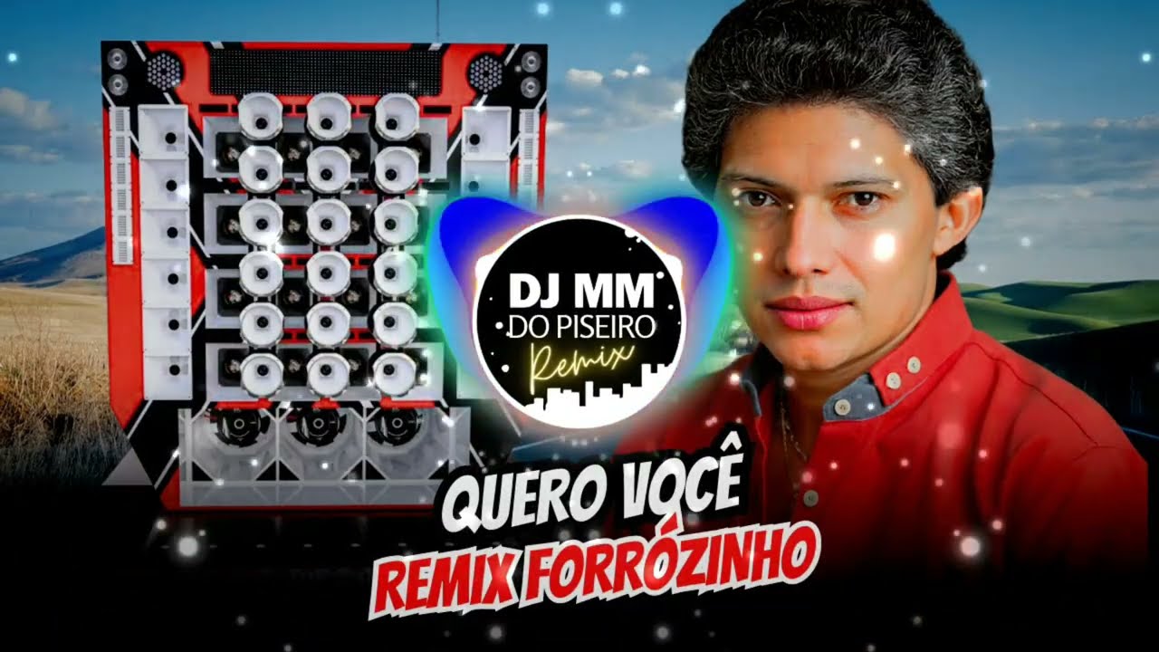 QUERO VOCÊ REMIX FORRÓZINHO CARLOS SANTOS