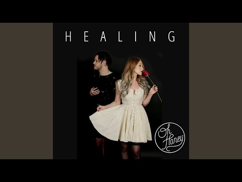 Healing - Oh Honey